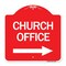 Signmission Church Office With Right Arrow, Red & White Aluminum Architectural Sign, 18" x 18", RW-1818-24276 A-DES-RW-1818-24276 - alternate 1